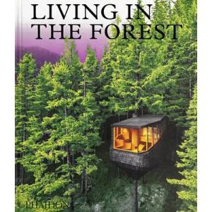 Living in the Forest | Editors, Phaidon (ISBN: 9781838665593)