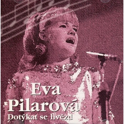 Pilarová Eva - Dotýkat se hvězd CD