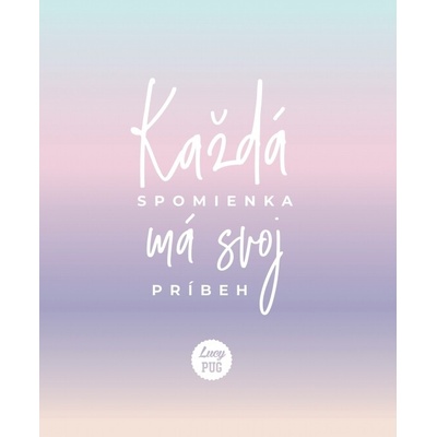 Každá spomienka má svoj príbeh - Lucy Pug