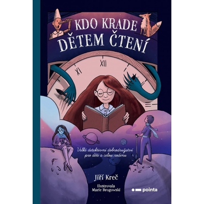 Kdo krade dětem čtení - Jiří Kreč, Marie Brogowski ilustrátor