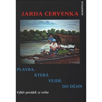 Plavba, která vejde do dějin - Jarda Červenka