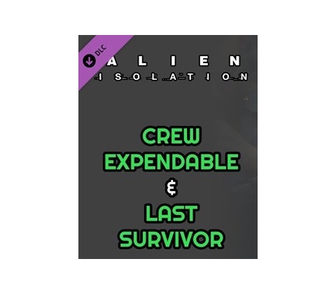 Alien: Isolation - Last Survivor + Crew Expendable