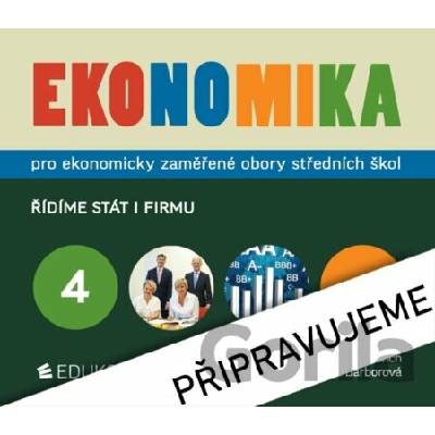 Ekonomika 4 pro ekonomicky zaměřené obory SŠ - Radek Maxa, Petr Klínský, Otto Münch, Lenka Barborová