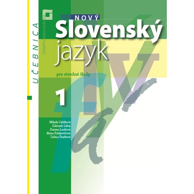 Nový Slovenský jazyk 1 pre stredné školy učebnica - Milada Caltíková a kolektív
