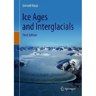Ice Ages and Interglacials | Donald Rapp