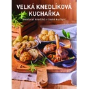 Knihy Velká knedlíková kuchařka - Veletucet knedlíků v české kuchyni - Kateřina Bednářová