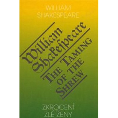 Zkrocení zlé ženy - William Shakespeare