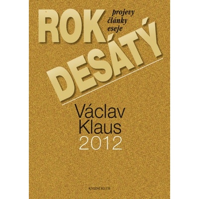 Václav Klaus - Rok desátý - Projevy, články, eseje