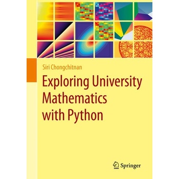 Exploring University Mathematics with Python Chongchitnan Siri