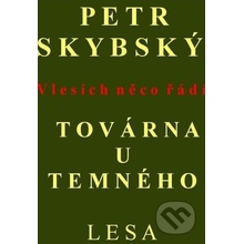 Továrna u temného lesa - Petr Skybský