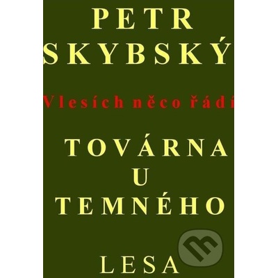 Továrna u temného lesa - Petr Skybský