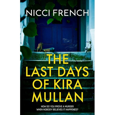 The Last Days of Kira Mullan - Nicci French