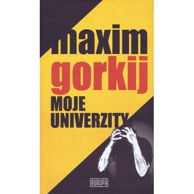 Moje univerzity - Maxim Gorkij