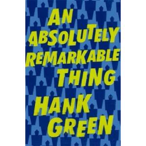 Absolutely Remarkable Thing | Hank Green (ISBN: 9781473224209)