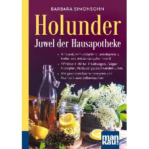 Holunder - Juwel der Hausapotheke. Kompakt-Ratgeber (ISBN: 9783863747176)