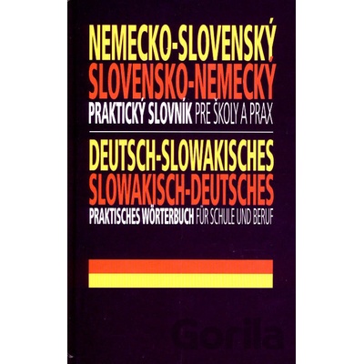 Nemecko-slovenský, slovensko-nemecký praktický slovník pre školy a prax