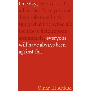 One Day, Everyone Will Have Always Been Against This (ISBN: 9781837264186)