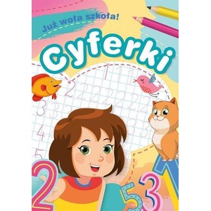 Cyferki Już woła szkoła! | Zofia Zabrzeska (ISBN: 9788379159536)