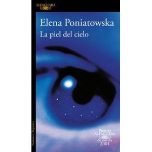 La piel del cielo (Premio Alfaguara de novela 2001) | ELENA PONIATOWSKA (ISBN: 9788420475820)