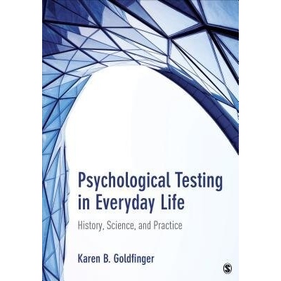 Psychological Testing in Everyday Life - Goldfinger, Karen B. (Beth)