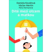 Dítě mezi otcem a matkou - Mertin Václav, Kovářová Daniela, Hermanová Petra