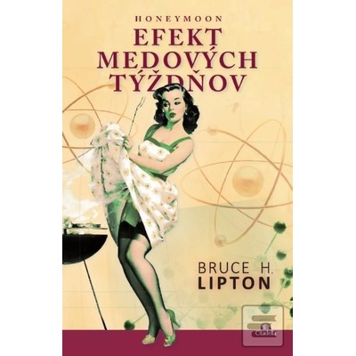 Efekt medových týždňov - Bruce H. Lipton