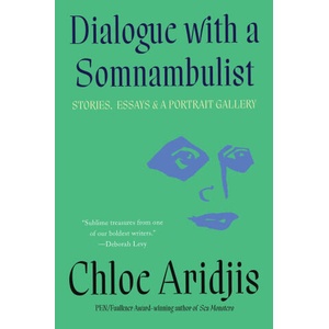Dialogue with a Somnambulist | Aridjis, Chloe (2023)