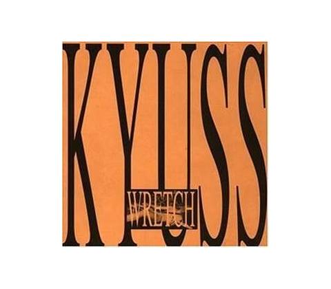 KYUSS: WRETCH CD