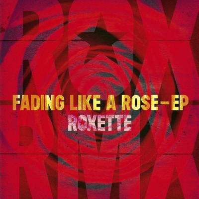 Roxette - Fading Like A Rose - Ep (12" Vinyl) (5021732382566)