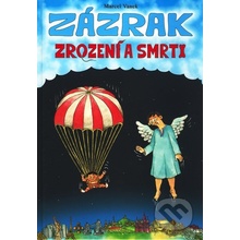 Zázrak zrození a smrti - Marcel Vanek