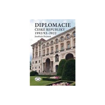 Diplomacie České republiky 1992/93-2022 - Jindřich Dejmek