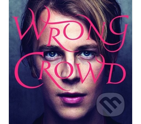 Wrong Crowd - Tom Odell CD