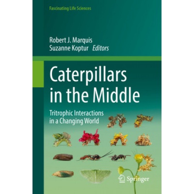 Caterpillars in the Middle | Robert J. Marquis, Suzanne Koptur