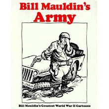 Bill Mauldin's Army: Bill Mauldin's Greatest World War II Cartoons Mauldin Bill Paperback