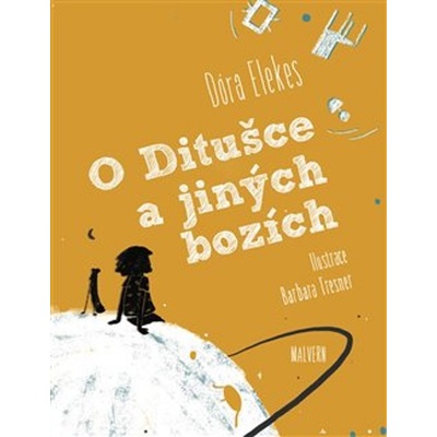 O Ditušce a jiných bozích - Dóra Elekes, Barbara Tresner Ilustrátor