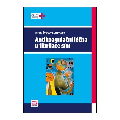Antikoagulační léčba u fibrilace síní - Jiří Veselý, Tereza Švarcová