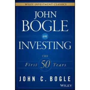 John Bogle on Investing - The First 50 Years | John C. Bogle (ISBN: 9781119088363)