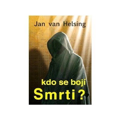 Kdo se bojí Smrti? - Helsing van Jan