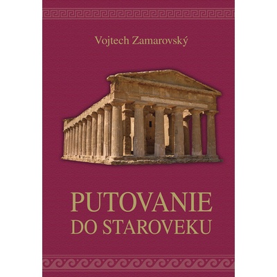 Putovanie do staroveku - Vojtech Zamarovský