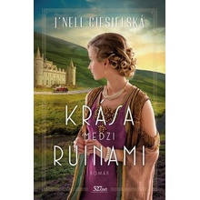 Krása medzi ruinami - J’Nell Ciesielski