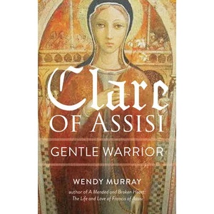 Clare of Assisi | Wendy Murray (ISBN: 9781640601833)