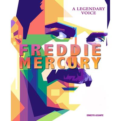Freddie Mercury: A Legendary Voice (Assante Ernesto)