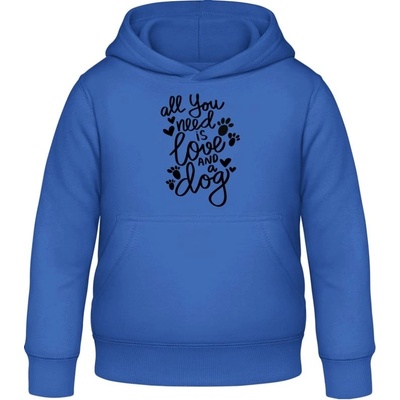 AWDis detská mikina s Kapucňu Nápis All you need is love and a Dog Blu reale
