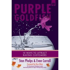 Purple Goldfish 2.0: 10 Ways to Attract Raving Customers | Stan Phelps (ISBN: 9781732665255)
