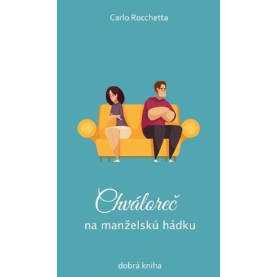Chváloreč na manželskú hádku - Carlo Rocchetta