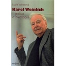 Karel Weinlich - pokus o životopis - Lucie Weissová