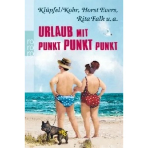 Urlaub mit Punkt Punkt Punkt | Horst Evers, Rita Falk, Klüpfel & Kobr (2012)