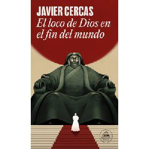 El Loco de Dios En El Fin del Mundo | Cercas, Javier (ISBN: 9788439745297)