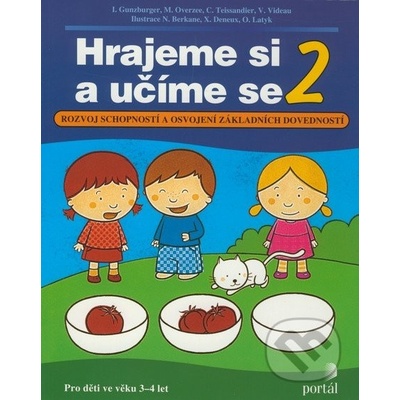 Hrajeme si a učíme se 2 - I. Gunzburger, M. Overzee, C. Teissandier, V. Videau