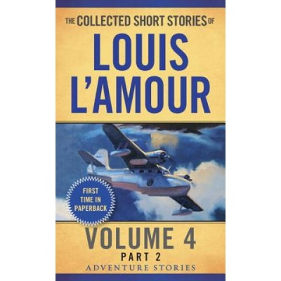 The Collected Short Stories of Louis l'Amour, Volume 4, Part 2: Adventure Stories - (L'Amour Louis)(Mass Market Paperbound) – Hledejceny.cz